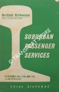 Book cover of Suburban Passenger Services [Timetable], 7th September 1964 to 13th June 1965 by British Railways Southern Region